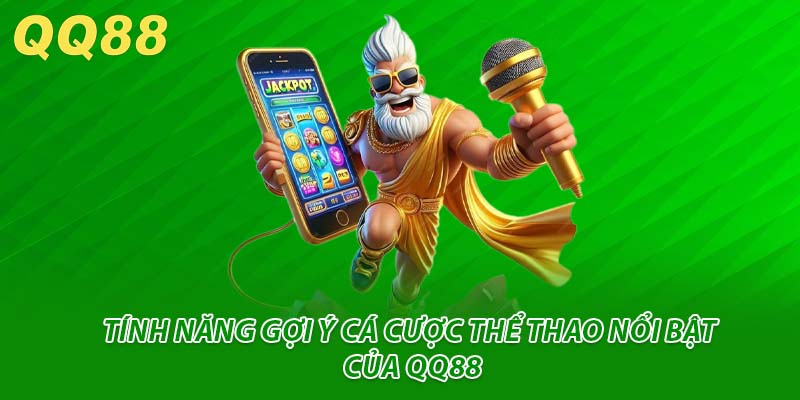 Tính năng gợi ý cá cược thể thao nổi bật của QQ88